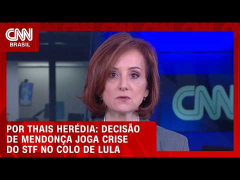 Decisão de Mendonça joga crise do STF no colo de Lula; veja a análise | HORA H