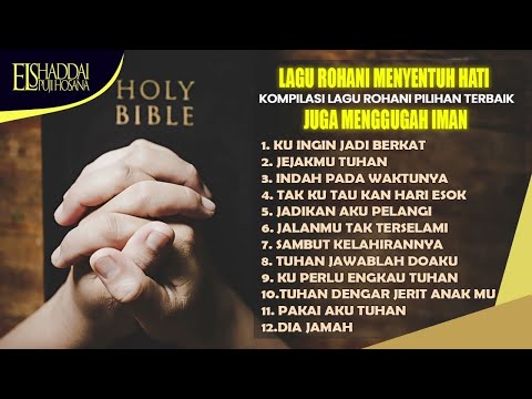 LAGU ROHANI MENYENTUH HATI MENGGUGAH IMAN | Ku Ingin Jadi Berkat, JejakMu Tuhan, Indah Pada WaktuNya