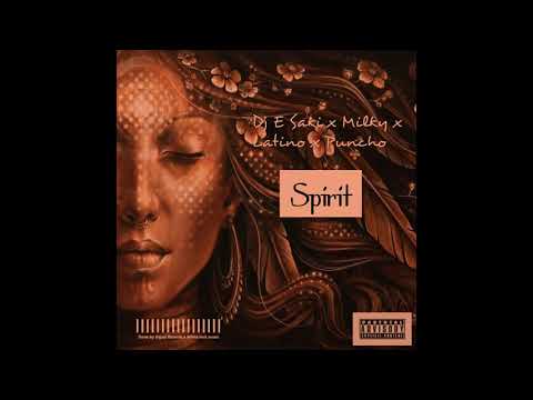Dj E Saki x Milky x Latino x Puncho - Spirit