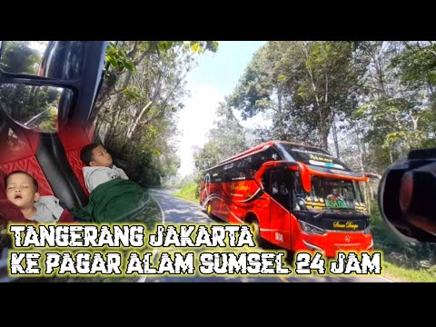 PERJALANAN JKT TANGERANG - PAGAR ALAM SUMSEL 24 JAM | BUS SINAR DEMPO