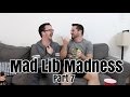Mad Lib Madness Pt 7