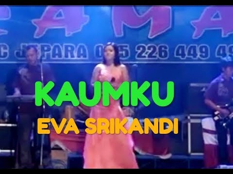 KAUMKU - ELVY SUKAESIH - (Cover) EVA SRIKANDI - RAMA MUSIC JEPARA
