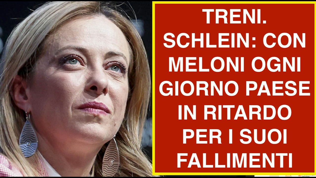TRENI. SCHLEIN: CON MELONI OGNI GIORNO PAESE IN RITARDO PER I SUOI FALLIMENTI