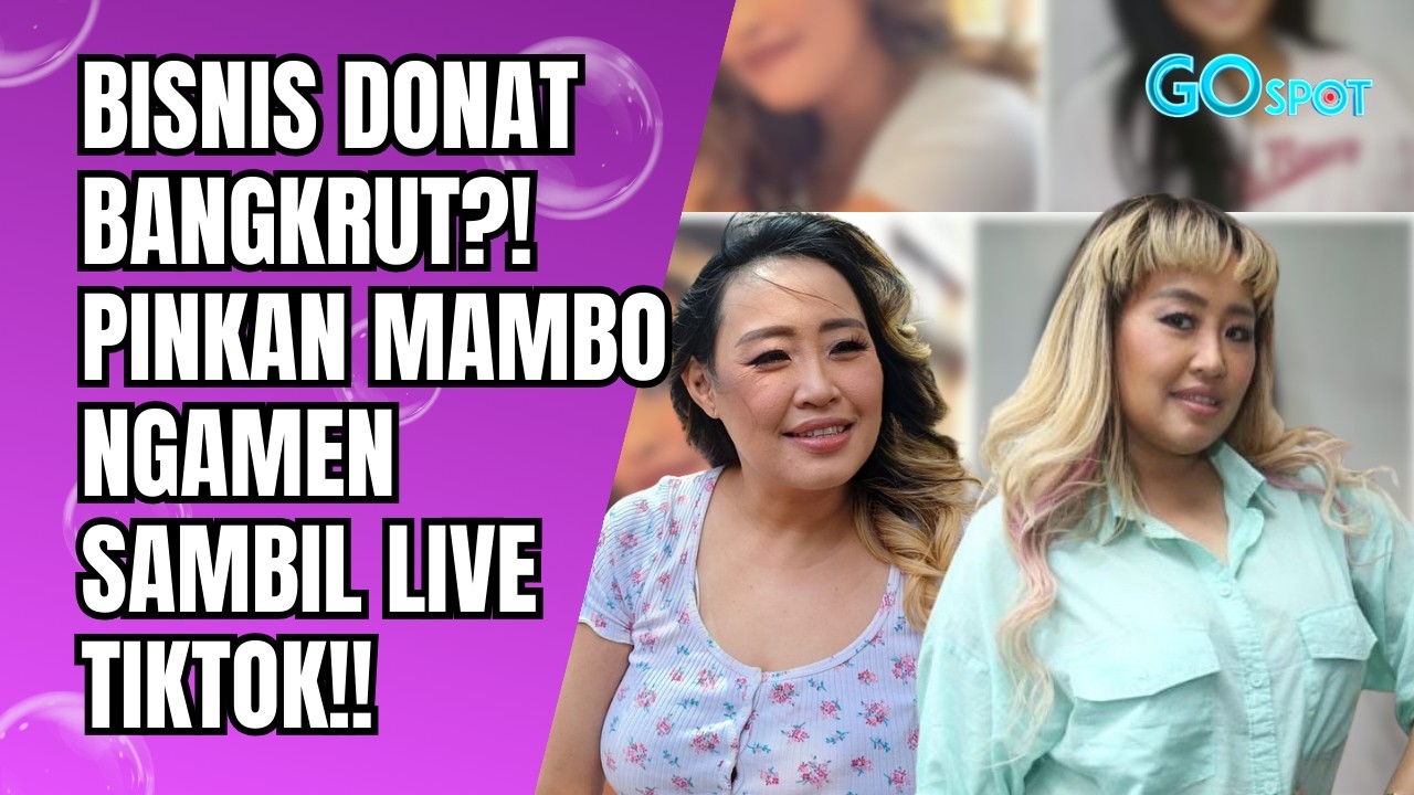 BISNIS DONAT BANGKRUT?! PINKAN MAMBO NGAMEN SAMBIL LIVE TIKTOK OMSET 8 JUTA PERHARI!! - GO SPOT