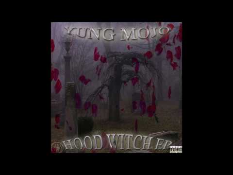 Yung Mojo - Hood Witch (Full Mixtape)