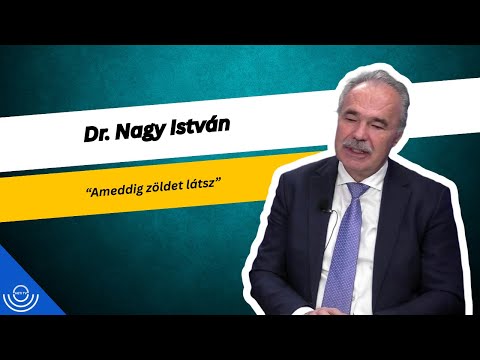 Pirkadat: Dr. Nagy István – „Ameddig zöldet látsz”