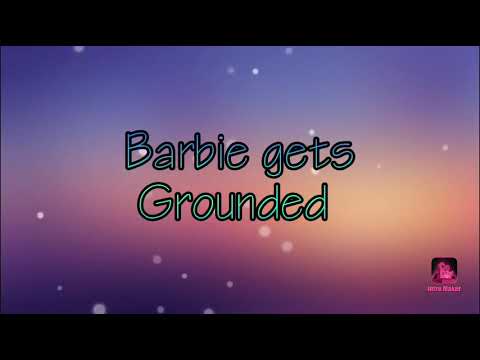 Barbie gets Grounded intro