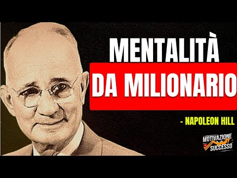 Pensa e agisci come un vero milionario | Napoleon Hill Motivazione e Sucesso