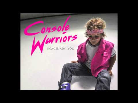 Console Warriors - Imaginary You