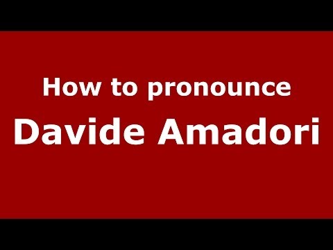 How to pronounce Davide Amadori (Italian/Italy)  - PronounceNames.com