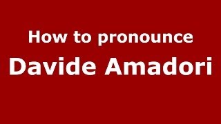 How to pronounce Davide Amadori