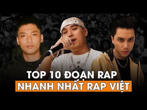 Top 10 đoạn rap nhanh nhất rap Việt
