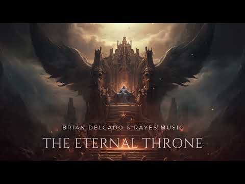 Rayes Music - The Eternal Throne (Feat. Brian Delgado)