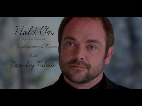 Hold On - A Supernatural Music Video (Crowley Tribute)