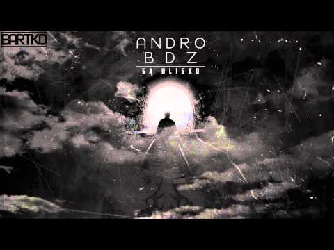BDZ x Andro - Są blisko
