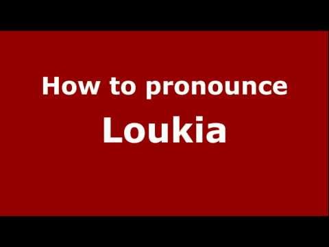How to Pronounce Loukia - PronounceNames.com