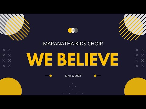 Maranatha Kids Choir - We Believe