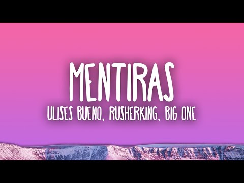 [1 Hour] Ulises Bueno, Rusherking, Big One - Mentiras New Song 2023