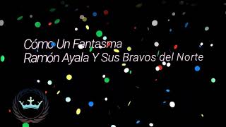 Cómo Un Fantasma Ramón Ayala Y Sus Bravos del Norte