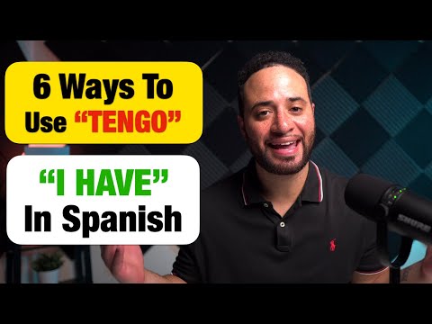 6 Ways To Use "TENGO" (TO HAVE) in Spanish
