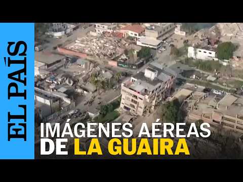 VENEZUELA | Los DAÑOS en LA GUAIRA tras los TERREMOTOS a vista de DRON y HELICÓPTERO | EL PAÍS