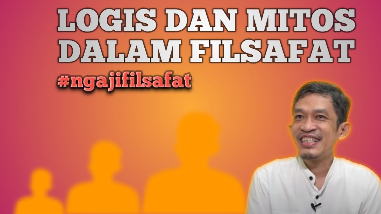 Logis dan mitos dalam filsafat|ngaji filsafat|dr.fahrudin faiz
