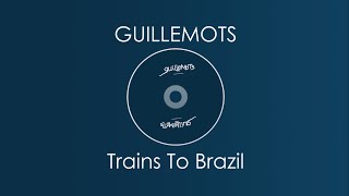 LYRICS | Guillemots - Trains to Brazil
