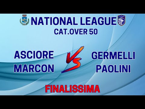 🏆FINALISSIMA Over50: Asciore - Marcon VS Germelli - Paolini | National League 14