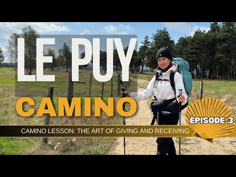 The ART of GIVING and RECEIVING | Camino Le Puy | via Podiensis | DAY 4