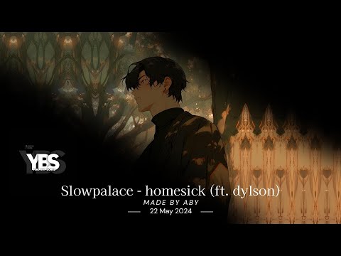Slowpalace - homesick (ft. dylson)