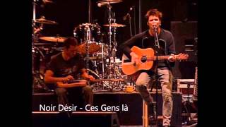 Noir Desir -  Ces Gens là (Paleo Festival de Nyon 28 juillet 2000)