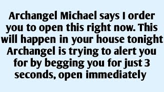 🧾Archangel Michael says I order you to open this right now. This will happen in 3 seconds.. open it.