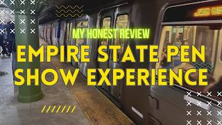 HONEST OPINION: My Empire State Pen Show Experience