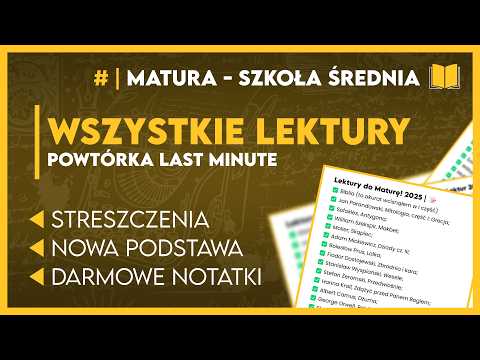 WSZYSTKIE LEKTURY NA MATURĘ 2025! 🏆 | Powtórka Last Minute | OPRACOWANIE + NOTATKI 📝 | Matura 2025