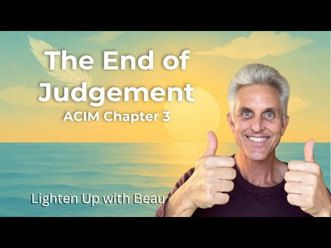 Sane Perception: The End of Judgement | A Course in Miracles Chapter 3