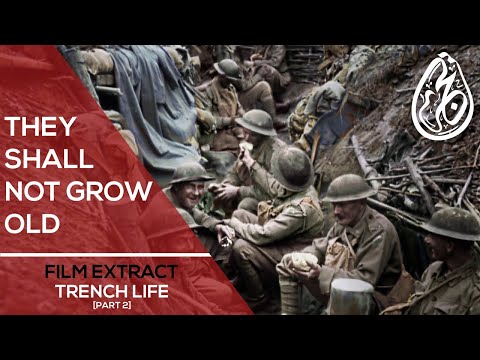 Trench Life [Part 2] - They Shall Not Grow Old | Film Extract