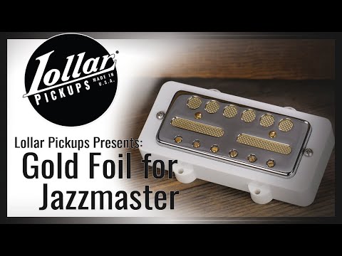 LOLLAR PICKUPS - Gold Foil for Jazzmaster Demo