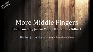 More Middle Fingers- Justin Moore ft Brantley Gilbert karaoke