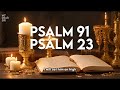 PSALM 23 & PSALM 91 | The Two Most Powerful Prayers in the Bible