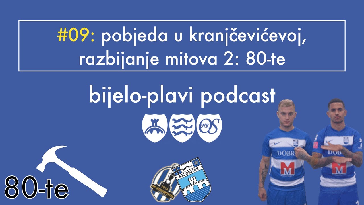 Bijelo plavi podcast #9: Pobjeda u Kranjčevićevoj / Razbijanje mitova 2: 80-te