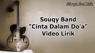 Download lagu SouQy Band - Cinta Dalam Doa Video Lirik Lagu mp3