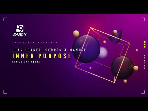Juan Ibanez, Cedren & Manu-I - Inner Purpose (Indigo Man Re-Interpretation) [Droid9]