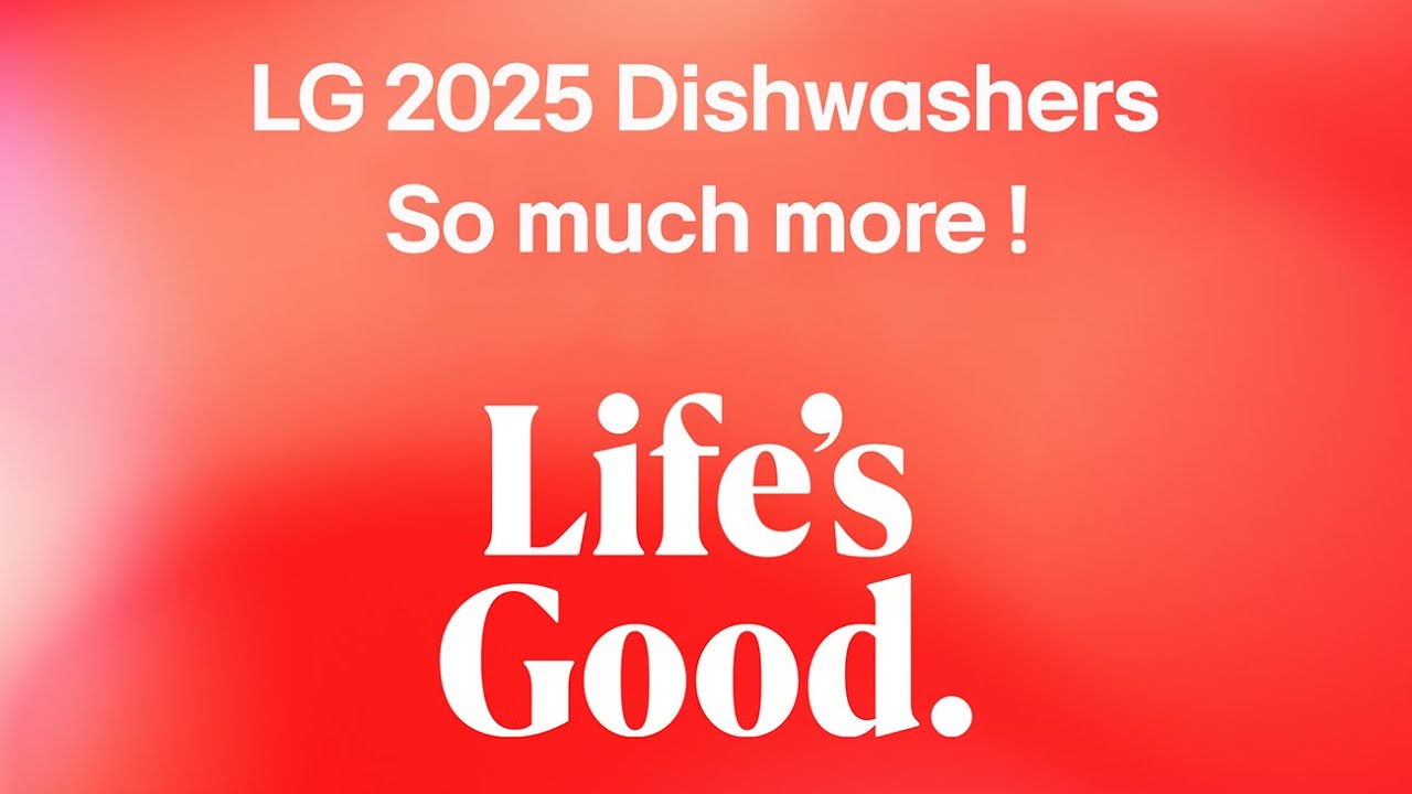 LG 2025 Dishwashers, So Much More ! - November 2025
