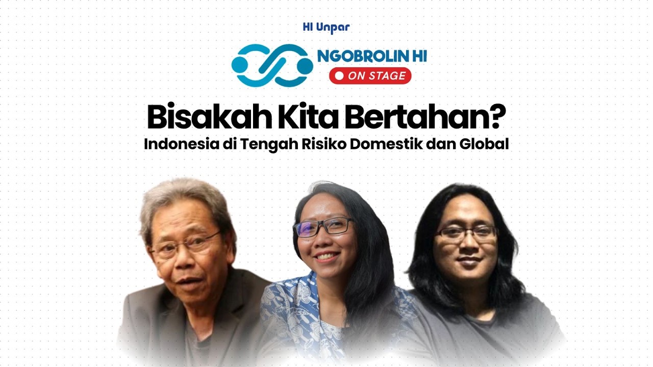 Ngobrolin HI On Stage: Bisakah Kita Bertahan? Indonesia di tengah Risiko Domestik dan Global