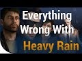 GAME SINS Everything Wrong With Heavy Rain