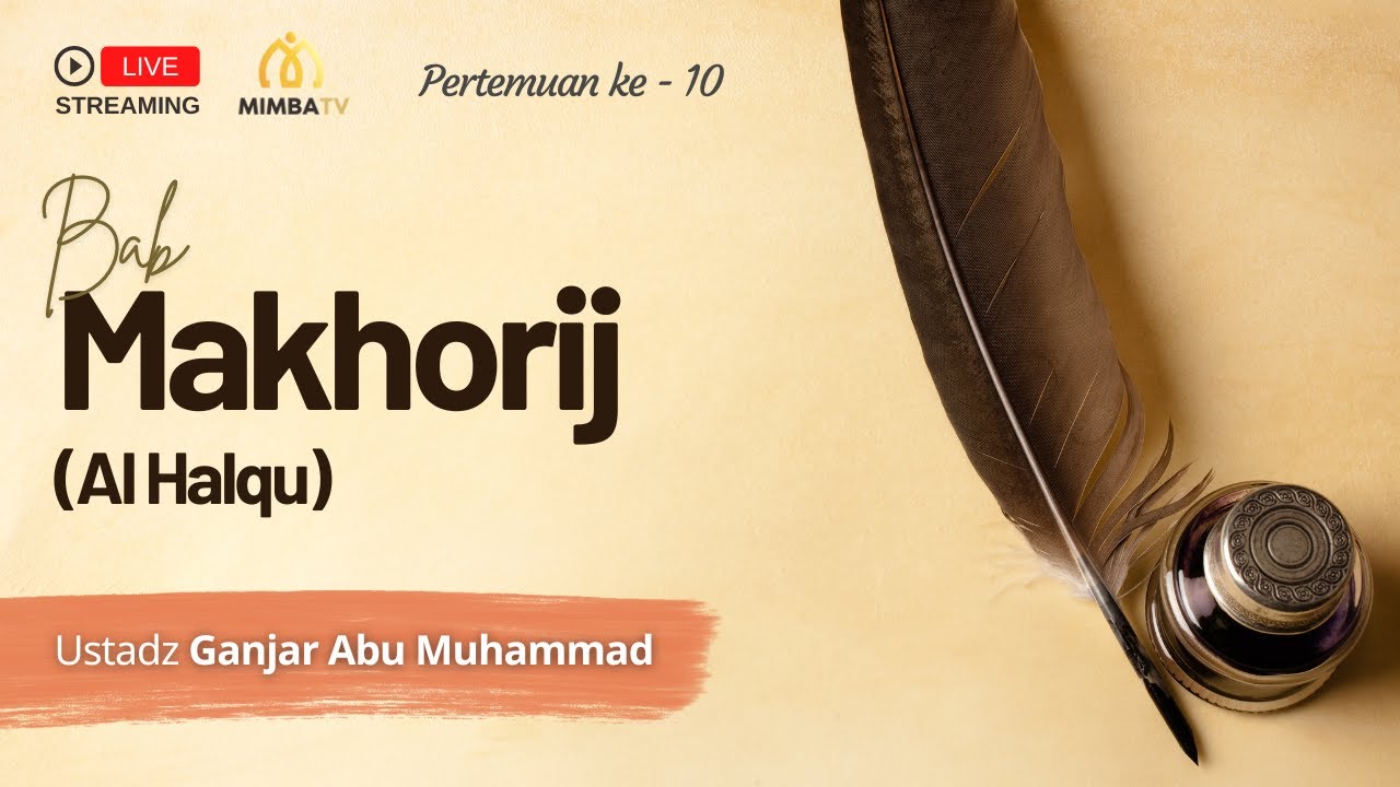 [LIVE] Simak Sekarang!   Pembahasan:Pertemuan ke 10BAB MAKHORIJ (Al Halqu)Kitab…