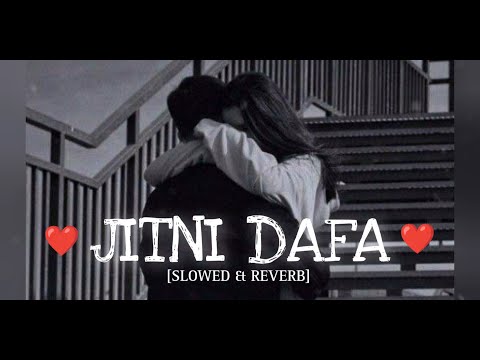 Jitni Dafa ❤️ Slowed and Reverb (Lofi) | Yasser Desai | Just Lofi Things | Lyrics #trending