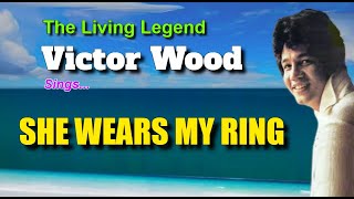 SHE WEARS MY RING -  Sung by: Victor Wood (with Lyrics)