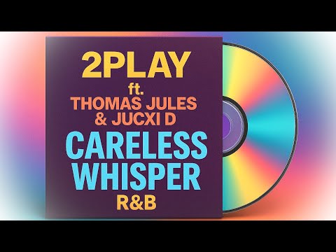 2 Play ft. Thomes Jules & Jucxi D - Careless Whisper R&B