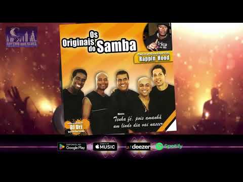 Os Originais do Samba Tenha Fé. Participação especial Rappin Hood